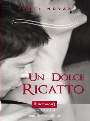 cover image of Un dolce ricatto